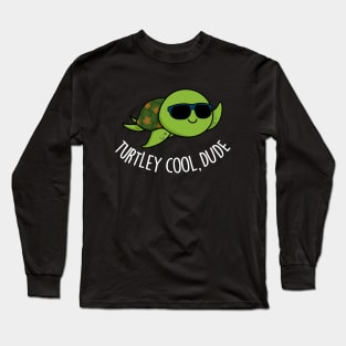 Turtley Cool Dude Cute Turtle Pun Long Sleeve T-Shirt